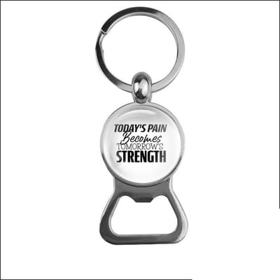 Bieropener Glas - Todays Pain Becomes Tomorrows Strength