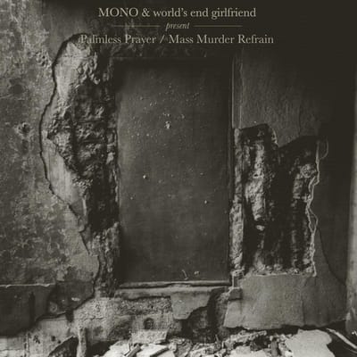 Mono & World's End Girlfriend - Palmless Prayer / Mass Murder Refrain (CD)