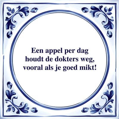 Spreuk Tegel - Een Appel Per Dag - Tegeltjeswijsheid - Kado
