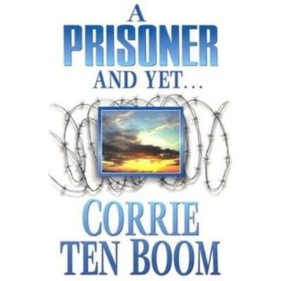 Prisoner And Yet, A - Corrie Ten Boom