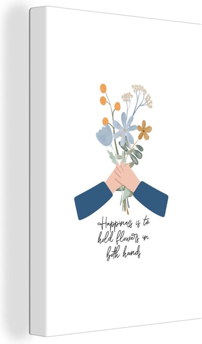 Canvas Schilderij Quotes - Spreuken - Happiness is to hold flowers in both hands - 20x30 cm - Wanddecoratie