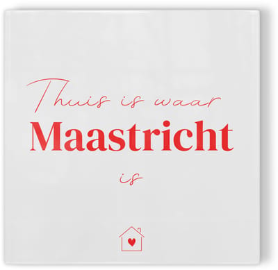 Tegeltje Thuis is waar Maastricht is - wit rood - tegeltje stad - tegeltje met tekst