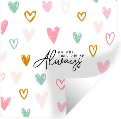 Muurstickers - Sticker Folie - Vriendschap - Best friends - Quotes - You will forever be my always - Spreuken - 100x100 cm - Plakfolie - Muurstickers Kinderkamer - Zelfklevend Behang XXL - Zelfklevend behangpapier - Stickerfolie