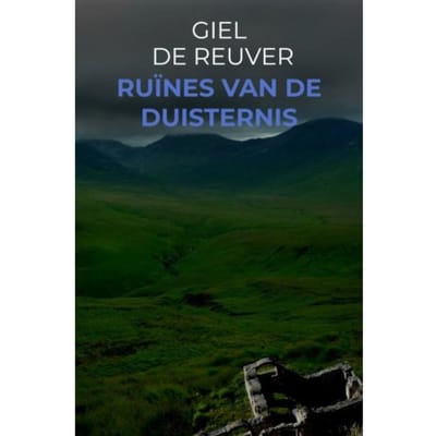 Ruïnes Van De Duisternis - Giel De Reuver