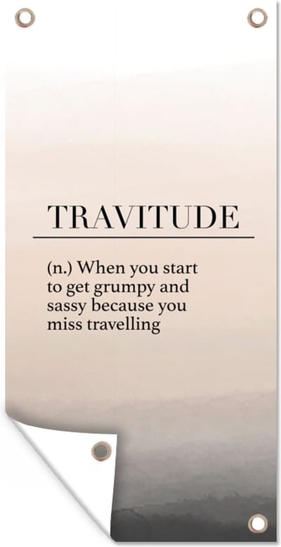 Schuttingposter Spreuken - Quotes - When you start to get grumpy and sassy because you miss travelling - Travitude - 100x200 cm - Tuindoek