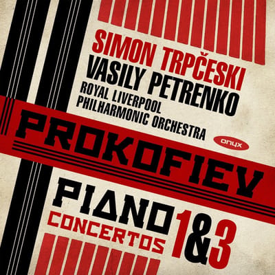 Simon Trpceski, Royal Liverpool Philharmonic Orchestra, Vasily Petrenko - Prokofiev: Piano Concertos Nos. 1 & 3 (CD)