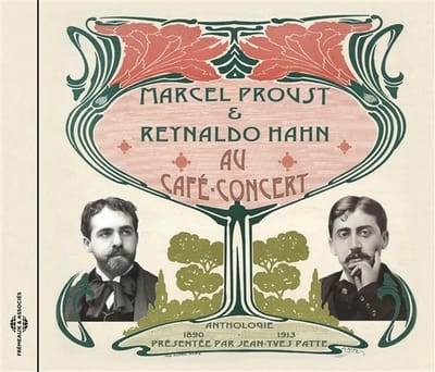 Felix Mayol, Yvette Guilbert - Marcel Proust & Reynaldo Hahn Au Café-Concert 1890-1913 (CD)