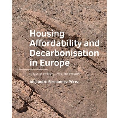 Housing Affordability And Decarbonisation In Europe - A+Be Architecture And The Built - Alex Fernández Pérez
