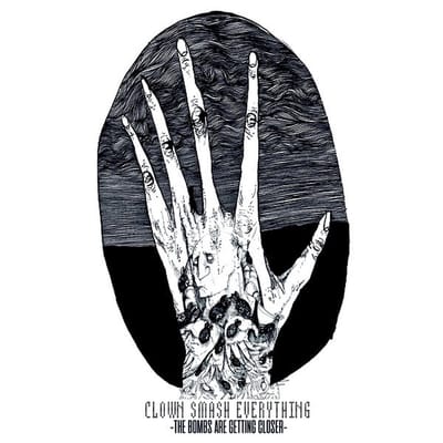 Clown Smash Everything - The Bombs Are Getting Closer (CD)