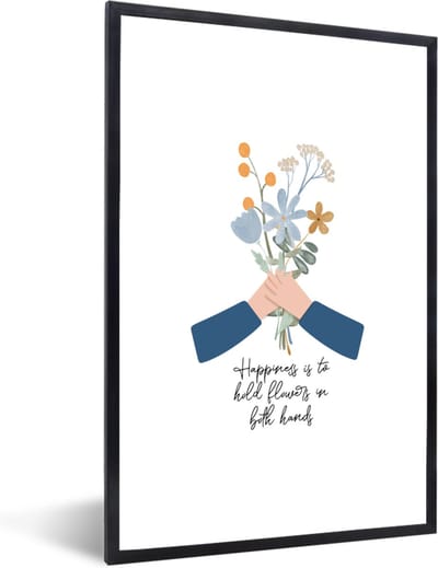 Fotolijst incl. Poster - Quotes - Spreuken - Happiness is to hold flowers in both hands - 40x60 cm - Posterlijst