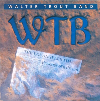 Prisoner Of A Dream - Walter Trout -band-
