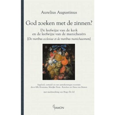 God Zoeken Met De Zinnen? - Aurelius Augustinus