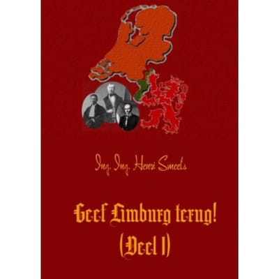 Geef Limburg Terug! / 1 - Henri Smeets