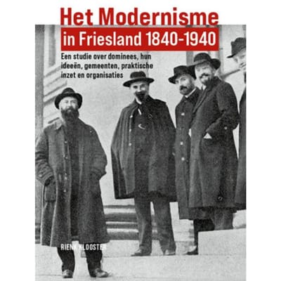 Het Modernisme In Friesland 1840-1940 - Rienk Klooster