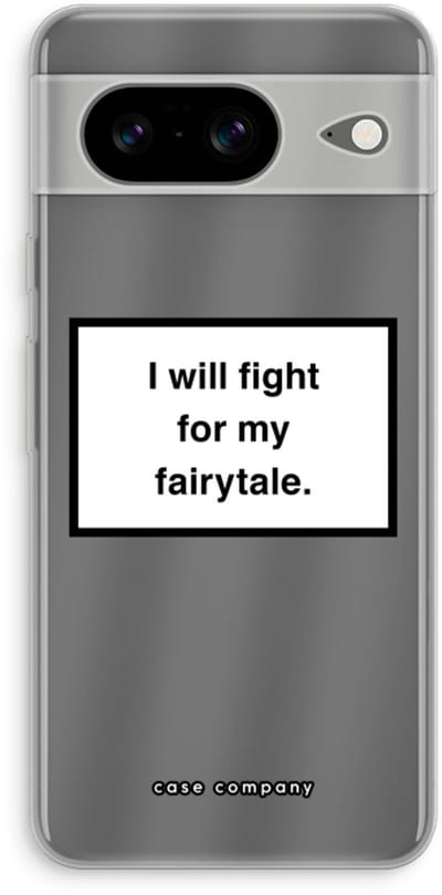 Case Company® - Hoesje geschikt voor Google Pixel 8 hoesje - Fight for my fairytale - Soft Cover Telefoonhoesje - Bescherming aan alle Kanten en Schermrand