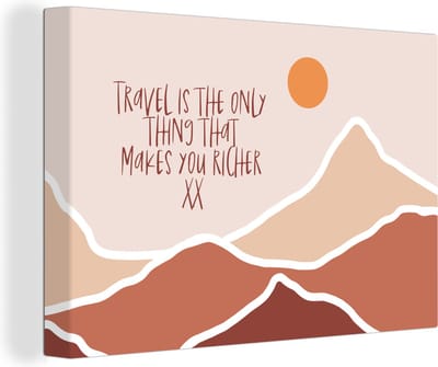 Canvas Schilderij Spreuken - Quotes - Travel is the only thing that makes you richer - Zon - 30x20 cm - Wanddecoratie