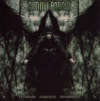 Enthrone Darkness Triumphant - Dimmu Borgir