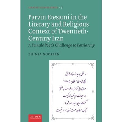 Parvin Etesami In The Literary And Religious Context Of Twentieth-Century Iran - Iranian - Zhinia Noorian