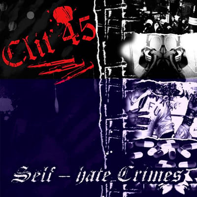 Clit 45 - Self-Hate Crimes (CD)