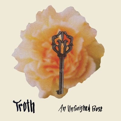 Troth - An Unfinished Rose (LP)