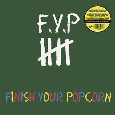 F.Y.P. - Finish Your Popcorn (LP)
