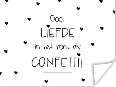 Poster Liefde - Quotes - Spreuken - Gooi de liefde in het rond als confetti! - 160x120 cm XXL