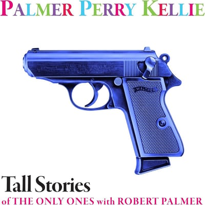 Robert Palmer, John Perry, Mike Kellie - Tall Stories Of The Only Ones With Robert Palmer (7" Single) (Remastered)