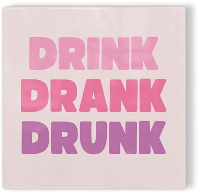 Tegeltje Drink drank drunk - roze - tegeltje humor - tegeltje met tekst