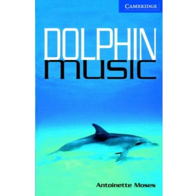 Dolphin Music Level 5 - Cambridge English Readers - Antoinette Moses