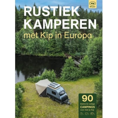 Rustiek Kamperen Met Kip In Europa - Rustiek Kamperen - Bert Loorbach