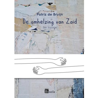 De Omhelzing Van Zaid - Patriz de Bruijn