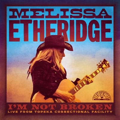 Melissa Etheridge - I'm Not Broken, Live From Topeka Correctional Facility (2 LP)