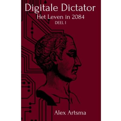 De Digitale Dictator - Alex Artsma