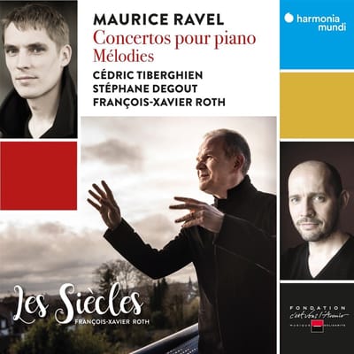 Cédric Tiberghien, Stéphane Degout, Les Siècles, François-Xavier Roth - Ravel: Concertos Pour Piano | Mélodies (CD)
