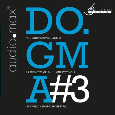 Dogma Chamber Orchestra - Schostakowitsch: 24 Praludien Dogma 3 (SACD)