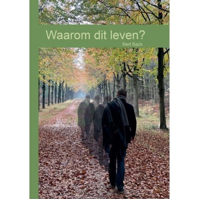 Waarom Dit Leven? - Bert Back