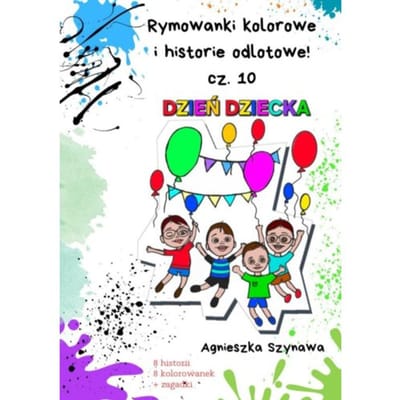 Rymowanki Kolorowe I Historie Odlotowe Cz. 10 - Agnieszka Szynawa