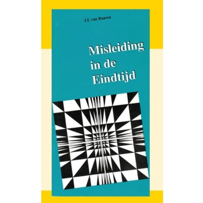 Misleiding In De Eindtijd - J.I. van Baaren