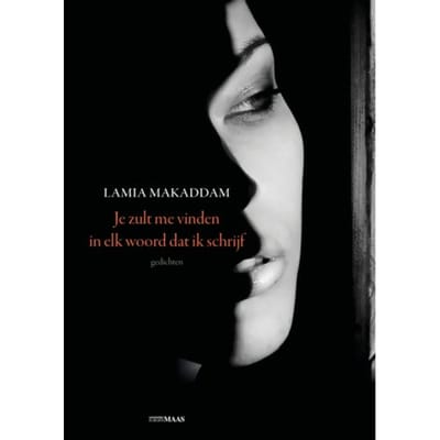 Je Zult Me Vinden In Elk Woord Dat Ik Schrijf - Lamia Makaddam