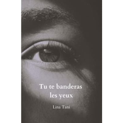 Tu Te Banderas Les Yeux - Lina Tani
