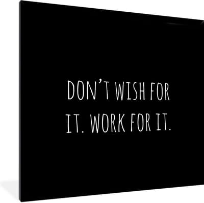 Fotolijst incl. Poster - Engelse quote "Don't wish for it. Work for it." tegen een zwarte achtergrond - 40x40 cm - Posterlijst