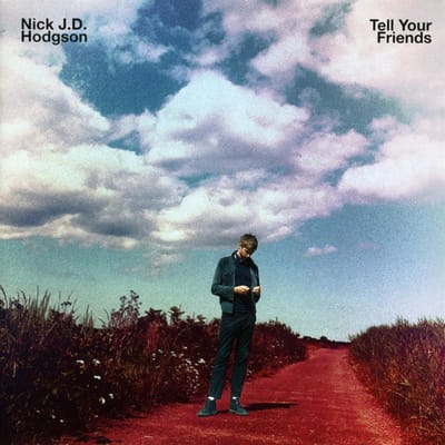 Nick J.D. Hodgson - Tell Your Friends (CD)
