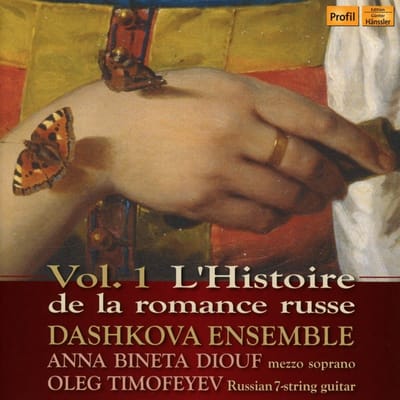 Dashkova Ensemble, Anna Bineta Diouf, Oleg Timofeyev - Vol. 1 L'Histoire de la Romance Russe (CD)