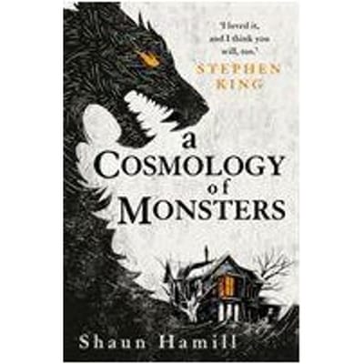 A Cosmology Of Monsters - Shaun Hamill