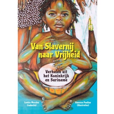 Van Slavernij Naar Vrijheid - Loekie Morales
