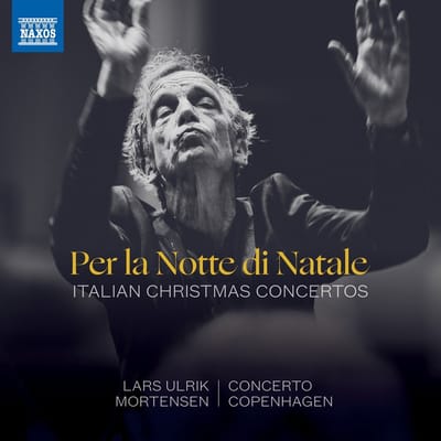 Lars Ulrik Mortensen, Concerto Copenhagen - Per la Notte di Natale: Italian Christmas Concertos (CD)