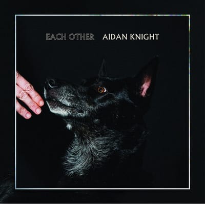 Aidan Knight - Each Other (LP)