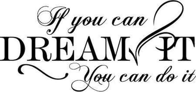 Muurtekst If you can dream it