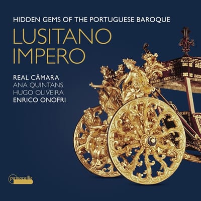 Ana Quintans, Enrico Onofri, Hugo Oliveira, Real Câmera - Lusitano Impero, Hidden Gems Of The Portuguese Baroque (CD)