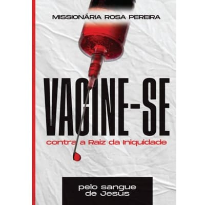 Vacine-Se Pelo Sangue De Jesus - Rosa Pereira